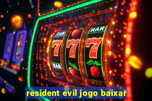 resident evil jogo baixar